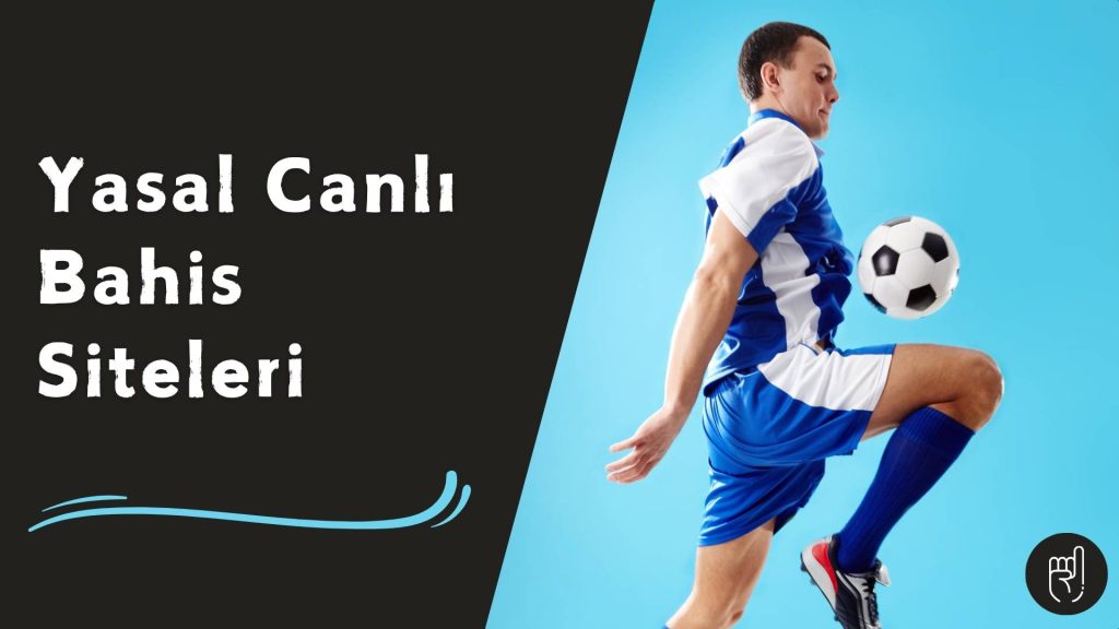 Yasal Canlı Bahis Siteleri